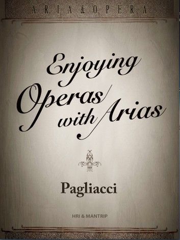 Pagliacci, a tragedy brought about by the betrayal of love